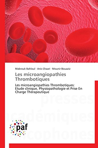 Stock image for Les microangiopathies Thrombotiques: Les microangiopathies Thrombotiques: Etude clinique, Physiopathologie et Prise En Charge Thrapeutique (Omn.Pres.Franc.) (French Edition) for sale by Lucky's Textbooks