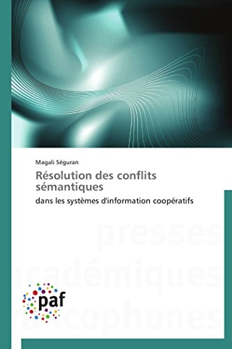 9783838173207: Rsolution des conflits smantiques: dans les systmes d'information coopratifs (Omn.Pres.Franc.)
