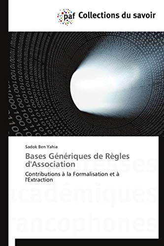 Beispielbild fr Bases Gnriques De Rgles Dassociation: Contributions  La Formalisation Et  L'extraction zum Verkauf von Revaluation Books