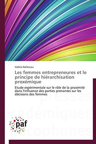 Beispielbild fr Les femmes entrepreneures et le principe de hirarchisation proxmique: Etude exprimentale sur le rle de la proximit dans l'influence des zum Verkauf von Ammareal