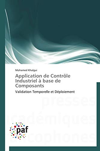 9783838174808: Application de Contrle Industriel  base de Composants: Validation Temporelle et Dploiement