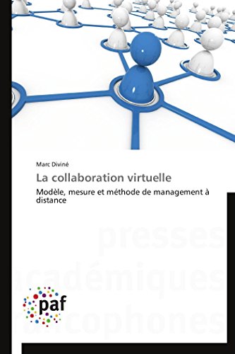 9783838175225: La collaboration virtuelle: Modle, mesure et mthode de management  distance (Omn.Pres.Franc.)