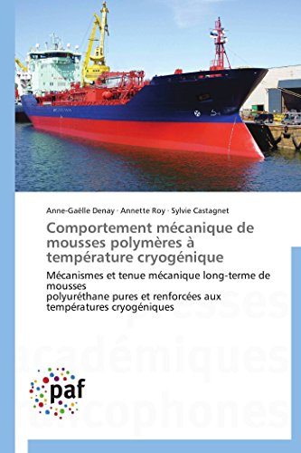 Stock image for Comportement mcanique de mousses polymres  temprature cryognique: Mcanismes et tenue mcanique long-terme de mousses polyurthane pures et . (Omn.Pres.Franc.) (French Edition) for sale by Lucky's Textbooks