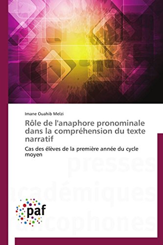 9783838175904: Rle de l'anaphore pronominale dans la comprhension du texte narratif: Cas des lves de la premire anne du cycle moyen