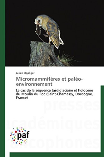 9783838177144: Micromammifres et palo-environnement: Le cas de la squence tardiglaciaire et holocne du Moulin du Roc (Saint-Chamassy, Dordogne, France)