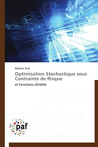 Stock image for Optimisation Stochastique sous Contrainte de Risque: et Fonctions d'Utilit (Omn.Pres.Franc.) (French Edition) for sale by Lucky's Textbooks