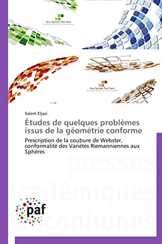 Imagen de archivo de tudes de quelques problmes issus de la gomtrie conforme: Prescription de la coubure de Webster, conformalit des Varits Riemanniennes aux Sphres (Omn.Pres.Franc.) (French Edition) a la venta por Lucky's Textbooks