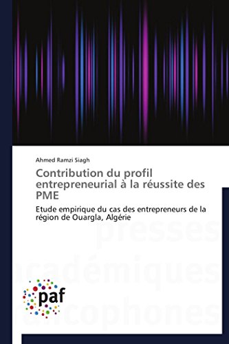 9783838179797: Contribution du profil entrepreneurial  la russite des PME: Etude empirique du cas des entrepreneurs de la rgion de Ouargla, Algrie