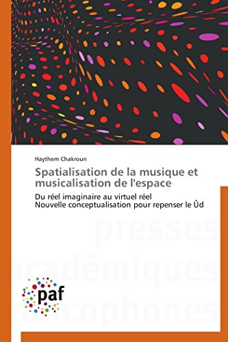 Beispielbild fr Spatialisation de la musique et musicalisation de lespace (Omn.Pres.Franc.) zum Verkauf von Reuseabook