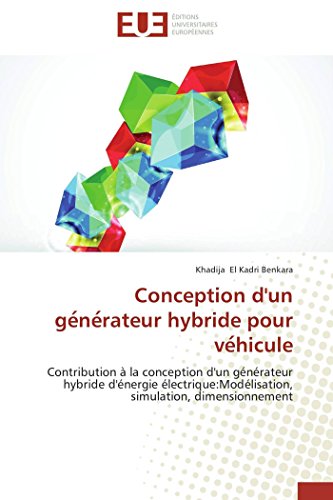 9783838180786: Conception d'un générateur hybride pour véhicule: Contribution  la conception d'un gnrateur hybride d'nergie lectrique:Modlisation, ... (Omn.Univ.Europ.) (French Edition)