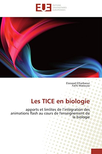 9783838181233: Les TICE en biologie: apports et limlites de l'intgration des animations flash au cours de l'enseignement de la biologie