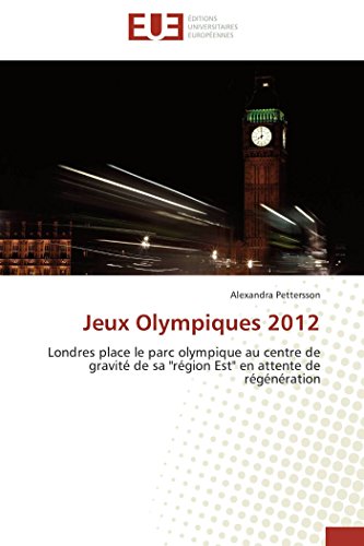 9783838181271: Jeux Olympiques 2012: Londres place le parc olympique au centre de gravit de sa "rgion Est" en attente de rgnration