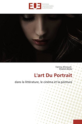 9783838181486: L'art du portrait: dans la littrature, le cinma et la peinture (Omn.Univ.Europ.)
