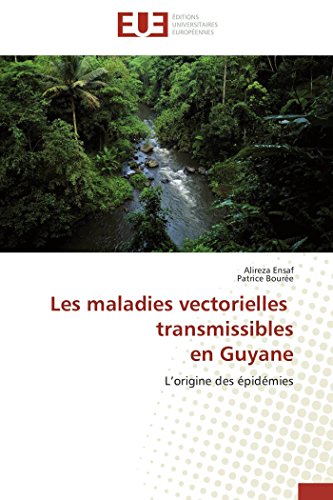 9783838182186: Les maladies vectorielles transmissibles en guyane: Lorigine des pidmies (Omn.Univ.Europ.)