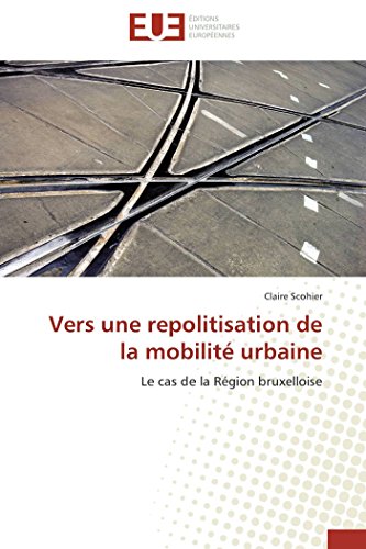 9783838184258: Vers une repolitisation de la mobilit urbaine: Le cas de la Rgion bruxelloise (Omn.Univ.Europ.) (French Edition)