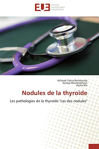 Stock image for Nodules de la thyrode: Les pathologies de la thyrode "cas des nodules" (French Edition) for sale by GF Books, Inc.
