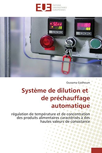 9783838185293: Systme de dilution et de prchauffage automatique: rgulation de temprature et de concentration des produits alimentaires caractriss  des hautes va (OMN.UNIV.EUROP.)