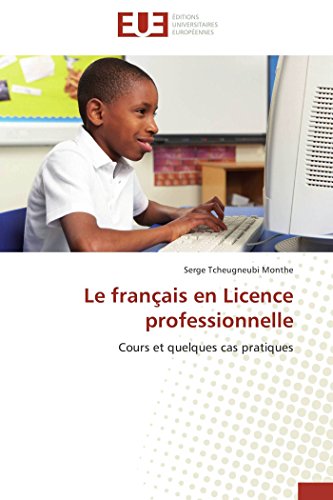 Imagen de archivo de Le franais en Licence professionnelle: Cours et quelques cas pratiques (French Edition) a la venta por GF Books, Inc.