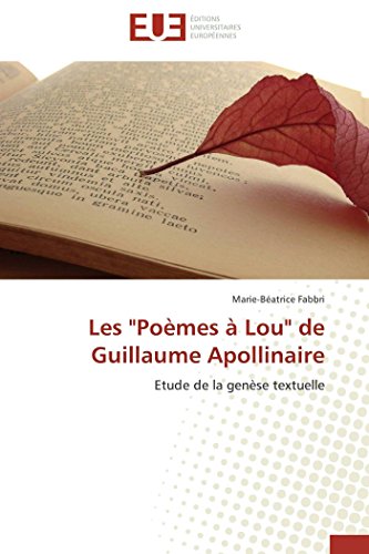 Imagen de archivo de Les "Pomes  Lou" de Guillaume Apollinaire: Etude de la gense textuelle (French Edition) a la venta por GF Books, Inc.