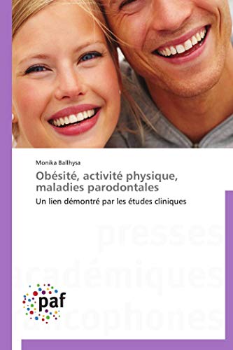 Stock image for Ob?sit?, activit? physique, maladies parodontales: Un lien d?montr? par les ?tudes cliniques (OMN.PRES.FRANC.) for sale by Reuseabook