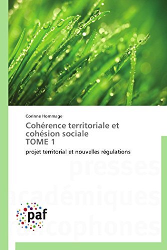 Stock image for Cohrence territoriale et cohsion sociale TOME 1: projet territorial et nouvelles rgulations (Omn.Pres.Franc.) (French Edition) for sale by Lucky's Textbooks