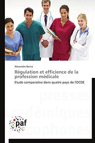 Beispielbild fr Rgulation et efficience de la profession mdicale: Etude comparative dans quatre pays de l'OCDE (Omn.Pres.Franc.) (French Edition) zum Verkauf von Lucky's Textbooks