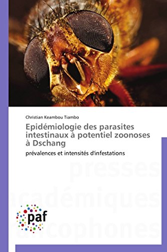 9783838189734: Epidmiologie des parasites intestinaux  potentiel zoonoses  Dschang: prvalences et intensits d'infestations (Omn.Pres.Franc.)
