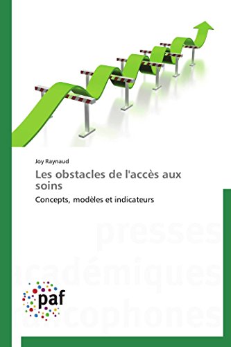 9783838189802: Les obstacles de l'accs aux soins: Concepts, modles et indicateurs (OMN.PRES.FRANC.)