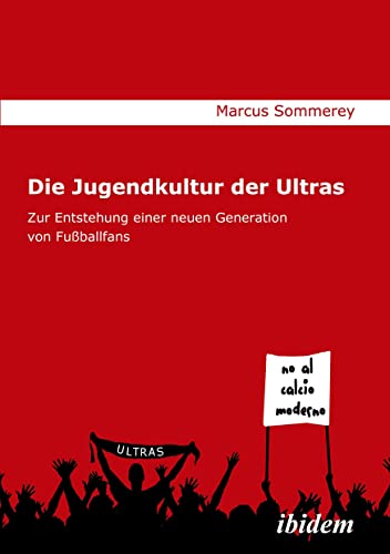 Beispielbild fr Die Jugendkultur der Ultras: Zur Entstehung einer neuen Generation von Fuballfans zum Verkauf von medimops