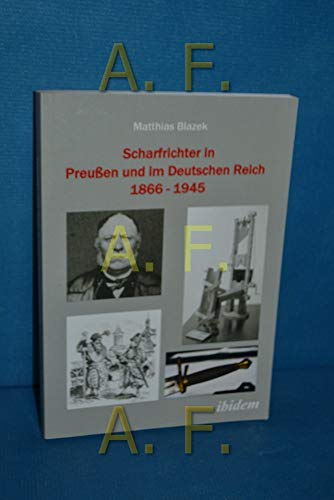 Imagen de archivo de Scharfrichter In Preuen Und Im Deutschen Reich 1866-1945 a la venta por Revaluation Books