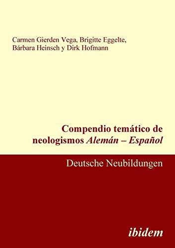 Stock image for Compendio temtico de neologismos Alemn - Espaol: Deutsche Neubildungen (German Edition) for sale by Lucky's Textbooks