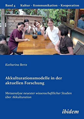 9783838201269: Akkulturationsmodelle in der aktuellen Forschung: Metaanalyse neuester wissenschaftlicher Studien ber Akkulturation (German Edition)