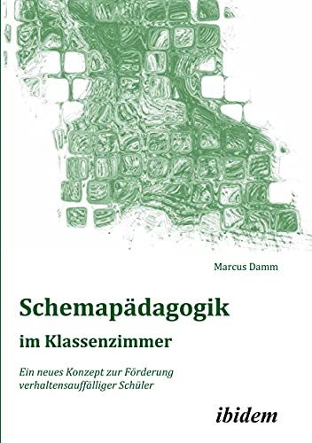 9783838201405: Schemapdagogik im Klassenzimmer: Ein neues Konzept zur Frderung verhaltensaufflliger Schler: 2 (Schemapdagogik kompakt)