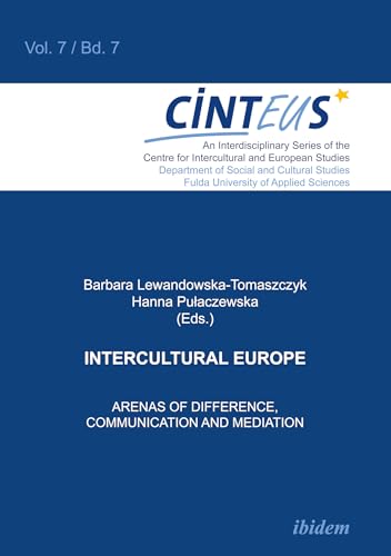 9783838201986: Intercultural Europe: Arenas of Difference, Communication, and Mediation (An Interdisciplinary Series of the Centre for Intercultural and European Studies, 7)