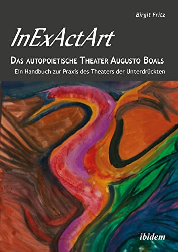 Stock image for Inexactart - Ein Handbuch Zur Praxis Des Theaters Der Unterdrckten. Vorw. V. Ralph Yarrow for sale by Revaluation Books
