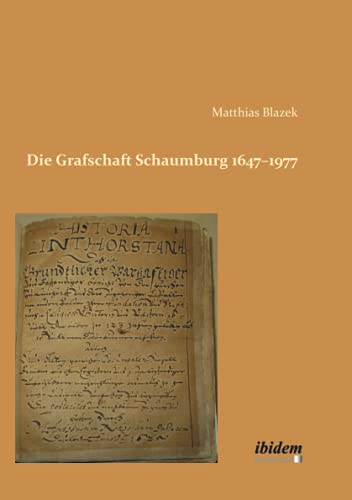 Stock image for Die Grafschaft Schaumburg 1647?1977 (German Edition) for sale by GF Books, Inc.