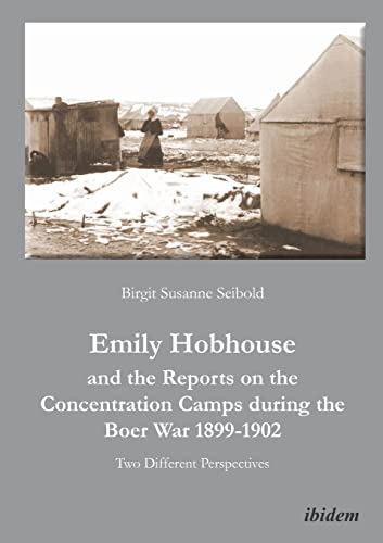 9783838203201: Emily Hobhouse and the Reports on the Concentration Camps during the Boer War 1899-1902: Two Different Perspectives