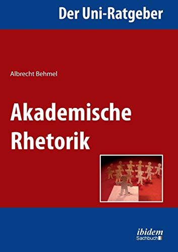 Stock image for Der UniRatgeber Akademische Rhetorik for sale by PBShop.store UK