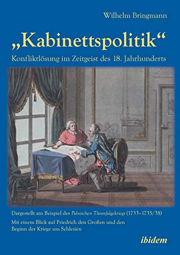 9783838204543: „Kabinettspolitik“. Konfliktlsung im Zeitgeist des 18. Jahrhunderts
