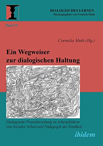 Beispielbild fr Ein Wegweiser zur dialogischen Haltung (German Edition) zum Verkauf von Books Unplugged