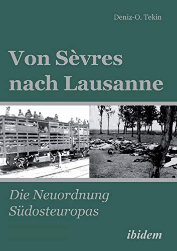 Beispielbild fr Von Sevres nach Lausanne. Die Neuordnung Sudosteuropas zum Verkauf von Chiron Media