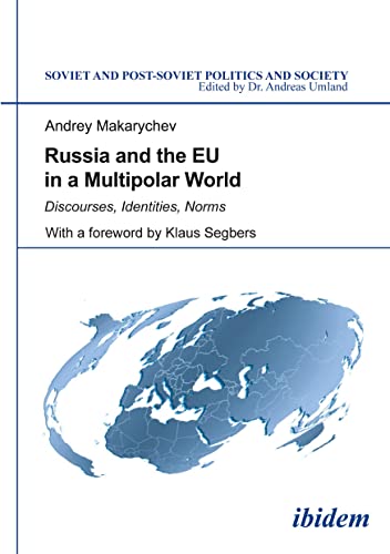 9783838206295: Russia and the EU in a Multipolar World: Discourses, Identities, Norms (Soviet and Post-Soviet Politics and Society)