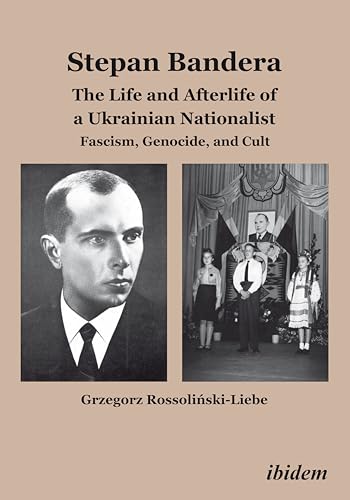 9783838206844: Stepan Bandera: The Life and Afterlife of a Ukrainian Nationalist: Fascism, Genocide, and Cult