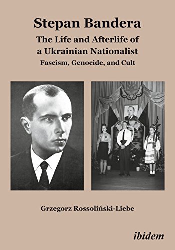 9783838206844: Stepan Bandera: The Life and Afterlife of a Ukrainian Nationalist: Fascism, Genocide, and Cult