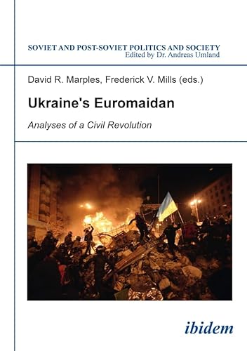 Stock image for Ukraine  s Euromaidan: Analyses of a Civil Revolution (Soviet and Post-Soviet Politics and Society) for sale by Midtown Scholar Bookstore