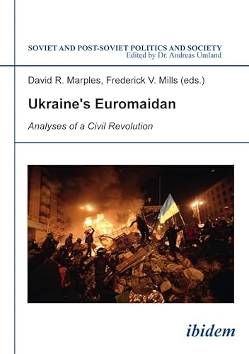 Stock image for Ukraines Euromaidan: Analyses of a Civil Revolution (Soviet and Post-Soviet Politics and Society) for sale by Midtown Scholar Bookstore