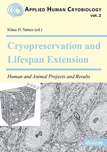Stock image for Cryopreservation and Lifespan Extension. Human and Animal Projects and Results for sale by Lucky's Textbooks