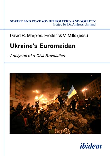 9783838207407: Ukraine'S Euromaidan. Analyses Of A Civil Revolution: 138 (Soviet and Post–Soviet Politics and Society)