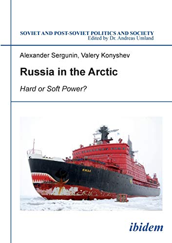 Beispielbild fr Russia in the Arctic Hard or Soft Power 149 Soviet and Postsoviet Politics zum Verkauf von PBShop.store US