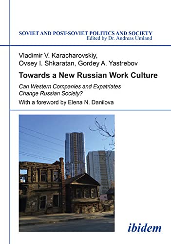 9783838209029: Towards a New Russian Work Culture: Can Western Companies & Expatriates Change Russian Society? (Soviet & Post-Soviet Politics & Society Series)